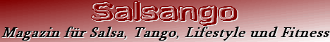 Salsango - Das Magazin für Salsa, Tango, Lifestyle und Fitness