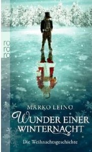 Weihnachtsgeschichte - Wunder einer Winternacht - Marko Leino
