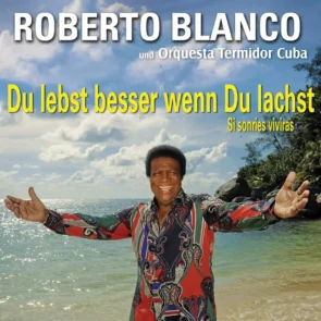 Salsa-CD von Roberto Blanco „Du lebst besser, wenn Du lachst“