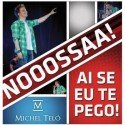 Michel Teló mit (Nossa Nossa) Ai Se Eu Te Pego (Assim você me Mata)