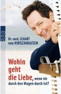 Eckart von Hirschhausen - Buch "Wohin geht die Liebe, wenn sie durch den Magen ist"