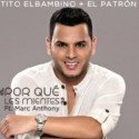 Salsa-Hit von Tito El Bambino ft. Marc Anthony - Por Que Les Mientes