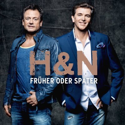 H&N - mit neuer CD "Früher oder später" nach 25 Jahren wieder da