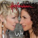 Anita und Alexandra Hofmann -Neue Schlager - CD "Wir