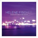 Helene Fischer - Remix-Alben von "Atemlos durch die Nacht"