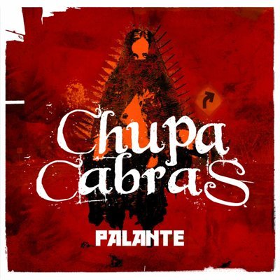 Chupacabras CD "Palante" veröffentlicht