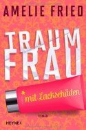 Amelie Fried - Neues Buch Traumfrau mit Lackschäden