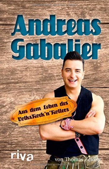 Andreas Gabalier - Buch 'Aus dem Leben des VolksRock'n'Rollers'