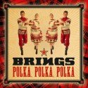 Brings - Polka, Polka, Polka