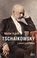 Buch Tschaikowsky Leben und Werk von Malte Korff