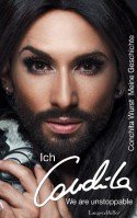 Neue Single und Buch 'Conchita Wurst: Ich, Conchita - Meine Geschichte. We are unstoppable'