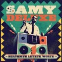 Samy Deluxe - Neues Album Berühmte letzte Worte