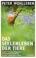 Neues Buch von Peter Wohlleben Das Seelenleben der Tiere