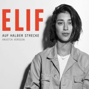 Elif - Neuer Song Auf halber Strecke