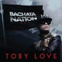 Bachata Nation - Neue Bachata-CD von Toby Love veröffentlicht