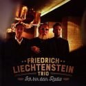 Friedrich Liechtenstein Trio - CD „Ich bin Dein Radio“