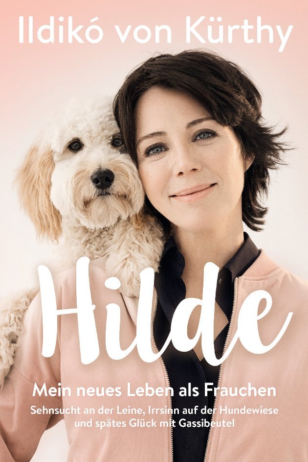 Ildiko von Kürthy mit Hunde-Buch - Hilde Mein neues Leben als Frauchen