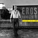 Eros Ramazzotti Neues Album Vita ce n'e