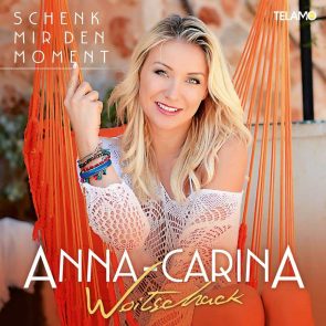 Anna-Carina Woitschack: Tolle Schlager auf der neuen CD "Schenk mir den Moment"