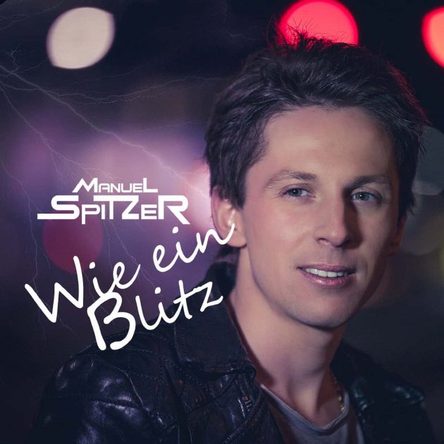 Manuel Spitzer Schlager "Wie ein Blitz" veröffentlicht