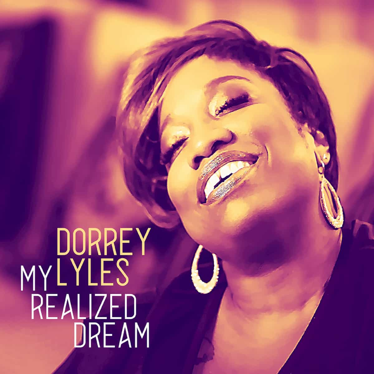 Dorrey Lyles Album "My Realized Dream"