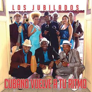 Los Jubilados "Cubano Vuelve a Tu Ritmo" - Neue Salsa-CD mit traditioneller, kubanischer Salsa-Musik veröffentlicht