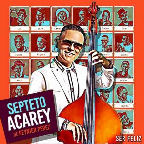 Salsa 2021 Septeto Acarey Album "Ser Feliz" mit bestens tanzbarer Salsa-Musik