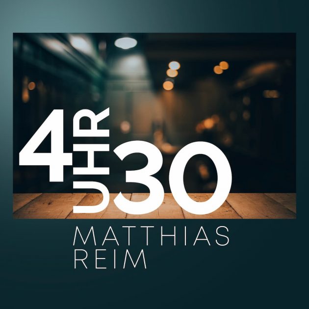 Matthias Reim veröffentlicht 4 Uhr 30 und kündigt neues Album 2022 an
