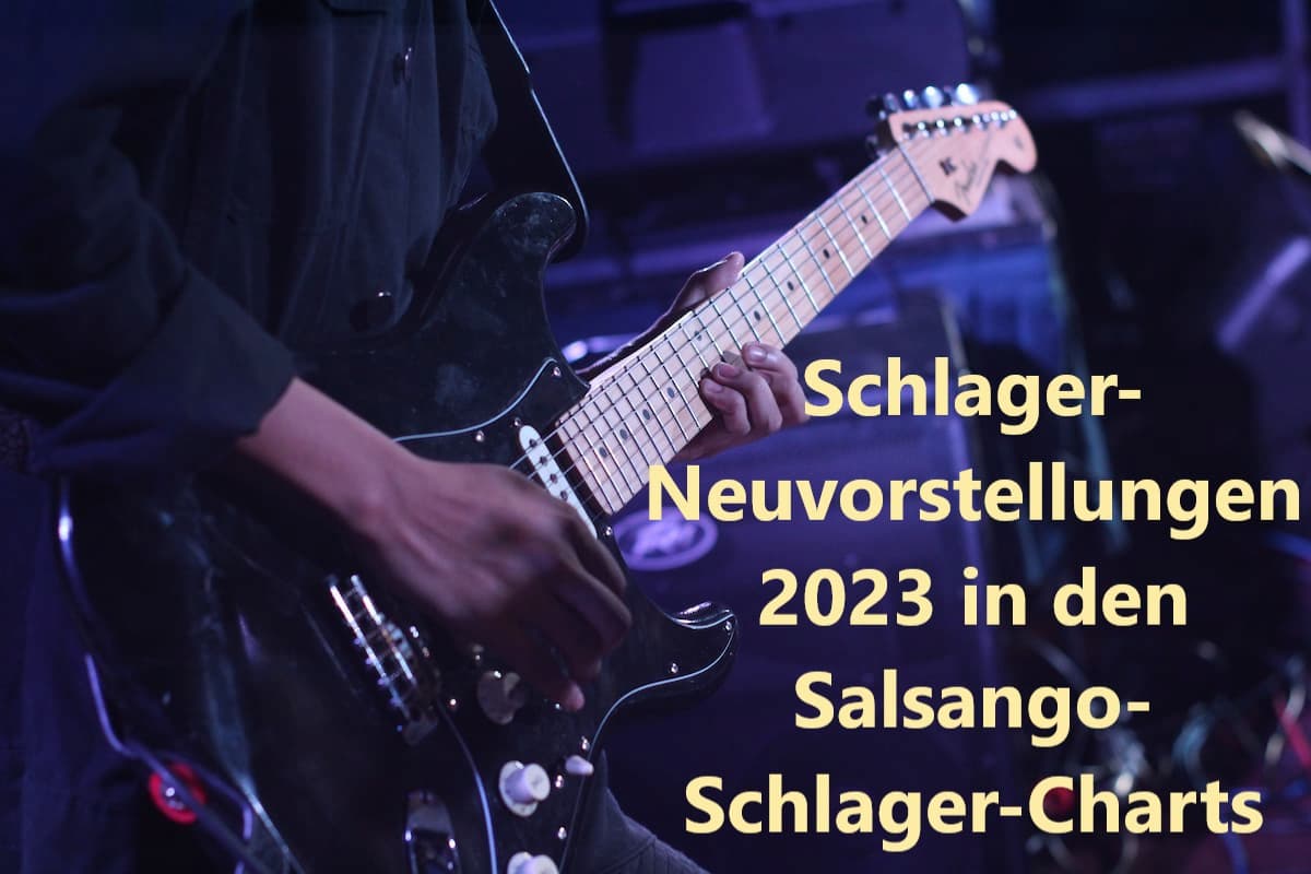 Neue Schlager 2023 in den Salsango-Schlager-Charts