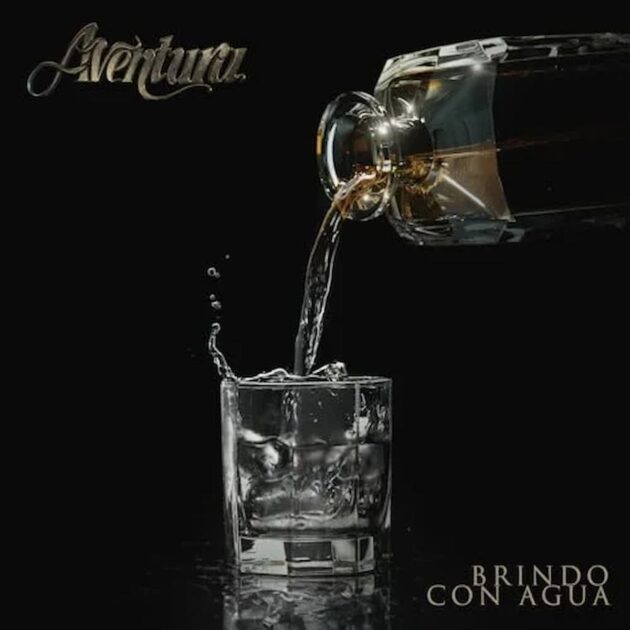 Aventura veröffentlicht neuen Bachata-Song “Brindo Con Aqua” - hier im Bild das Single-Cover