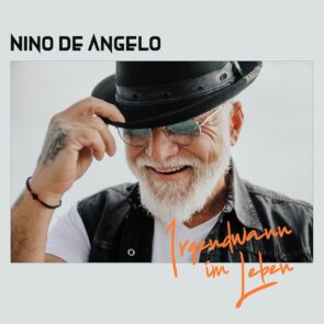 Nino De Angelo - Neue CD “Irgendwann im Leben” - kein Schlager, eine Meinung