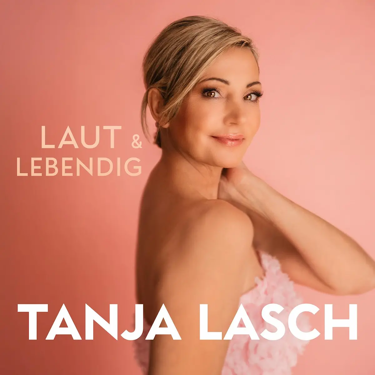 Tanja Lasch CD “Laut & Lebendig” 2025 - hier im Bild das Album-Cover mit einem Foto der Schlagersängerin