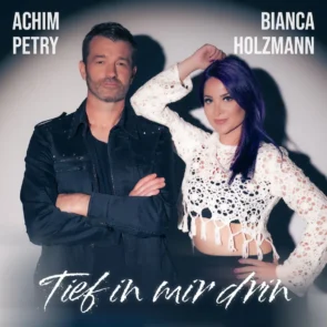 Achim Petry & Bianca Holzmann Schlager „Tief in mir drin“ - Single-Cover - im Bild zu sehen sind die beiden Künstler in Großaufnahme, die zusammenstehen und in die Kamera schauen