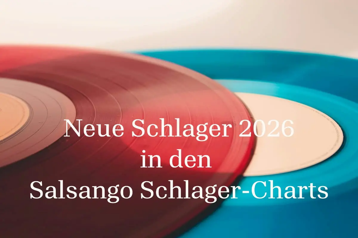 Neue Schlager 2026 - Neuvorstellungen in den Salsango Schlager-Charts