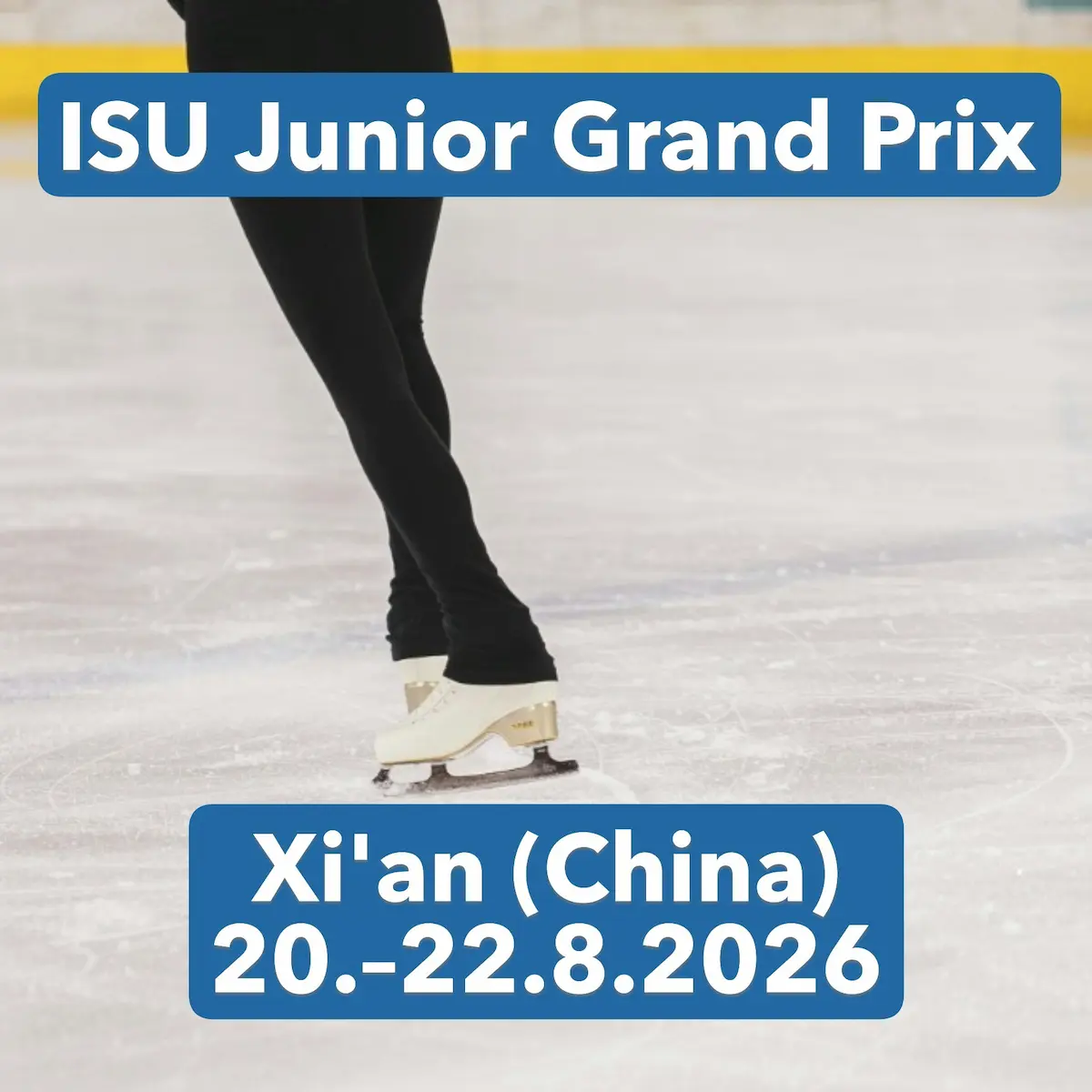 Eiskunstlauf ISU Junior Grand Prix Xi'an (China) 2026 - Ergebnisse, Zeitplan, Übertragungen 20.-22.8.2026