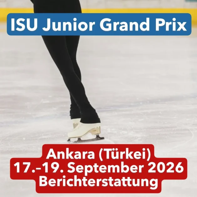Eiskunstlauf Junior Grand Prix Ankara (Türkei) 2026 - Ergebnisse, Zeitplan, Übertragungen