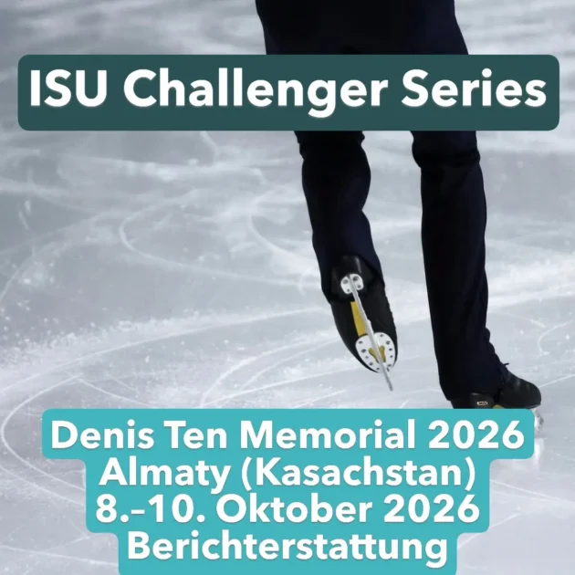 Eiskunstlauf Ergebnisse Denis Ten Memorial 2026 Almaty (Kasachstan) 8.–10. Oktober 2026