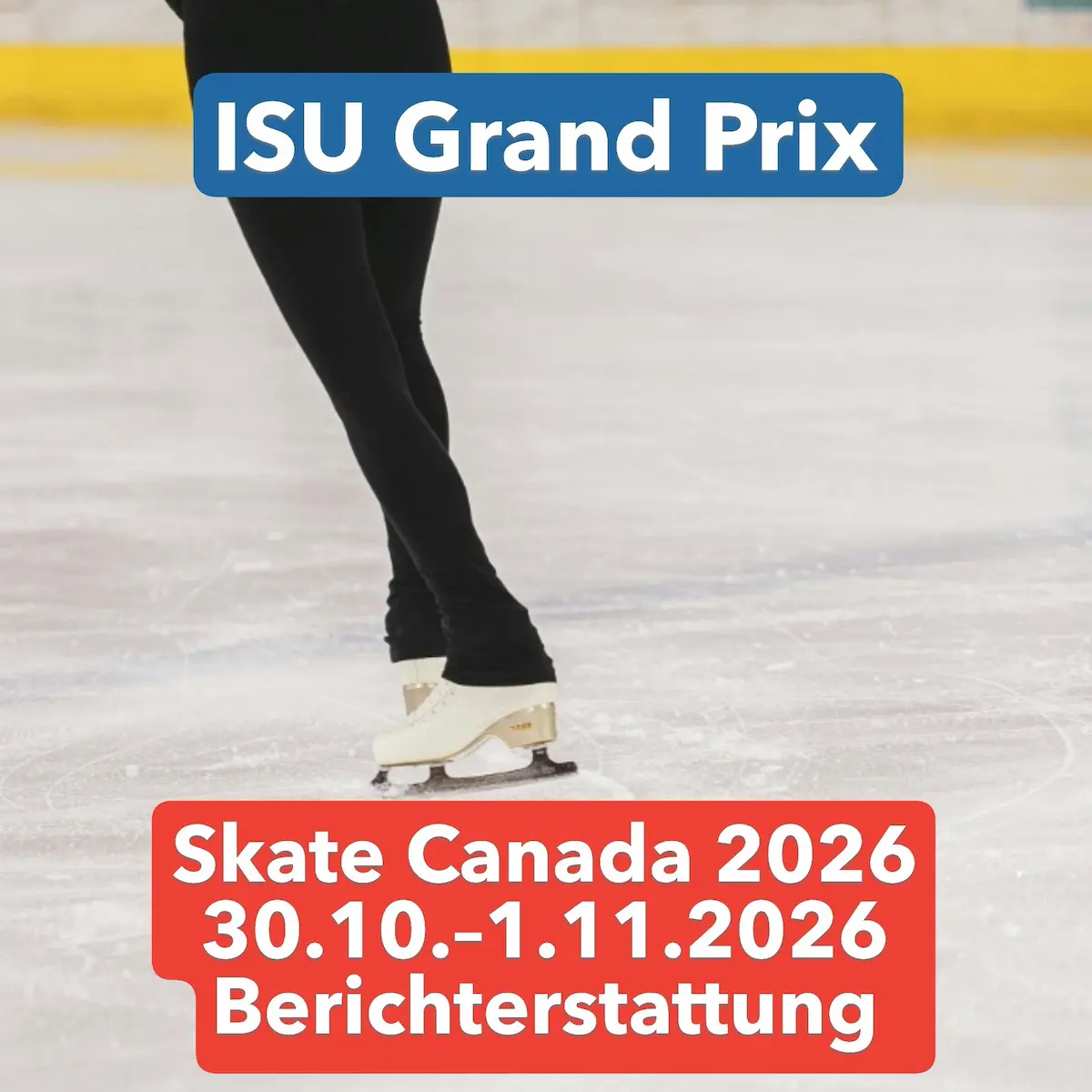 Eiskunstlauf Grand Prix Skate Canada 2026, Ergebnisse 30.10.– 1.11.2026, Zeitplan, Übertragungen