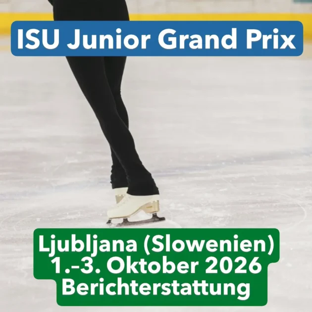 Eiskunstlauf Junior Grand Prix Ljubljana (Slowenien) 2026 Ergebnisse, Zeitplan, Übertragungen 1.-3.10.2026